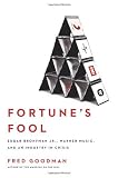 By Fred Goodman: Fortune's Fool: Edgar Bronfman, Jr., Warner Music, and an Industry in Crisis
