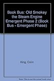 Old Smokey : the steam engine