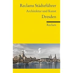 Reclams St�dtef�hrer Dresden: Architektur und Kunst