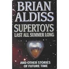 Supertoys Last All Summer Long: And Other Stories of Future Time