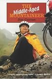 The Middle-aged Mountaineer: A Climbing Journey Down the Length of Britain