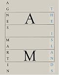 Agnes Martin: The Islands
