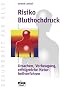 Risiko Bluthochdruck. Ursachen, Vorbeugung, erfolgreiche Naturheilverfahren