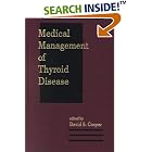 Medical Management of Thyroid Disease (Clinical Guides to Medical Management) by  David S. Cooper