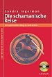 Die schamanische Reise: Ein spiritueller Weg zu sich selbst