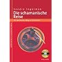 Die schamanische Reise: Ein spiritueller Weg zu sich selbst