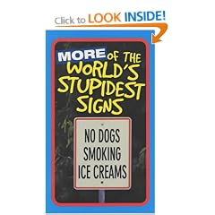 More of the World's Stupidest Signs