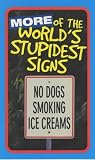 More of the World's Stupidest Signs (The World's Stupidest)