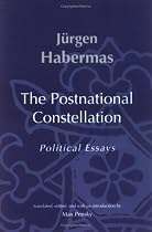 The Postnational Constellation: Political Essays