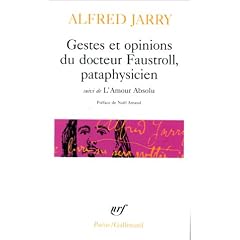 Gestes et opinions du Docteur Faustroll, pataphysicien. Suivi de l'amour absolu