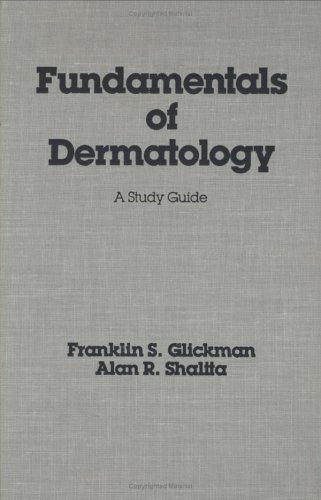 Fundamentals of Dermatology (Basic and Clinical Dermatology)