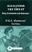 Alexander the Great: King, Commander and Statesman