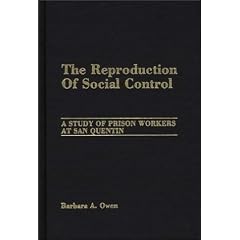 The Reproduction of Social Control: A Study of Prison Workers at San Quentin