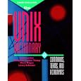The Unix Dictionary of Commands, Terms, and Acronyms by  Margaret Levine Young, John R. Levine, Larry Shumer, and Chris Negus
