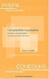 Comptabilit� hospitali�re. : Initiation et pr�paration aux �preuves de concours