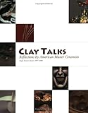 IMAGE OF Clay Talks: Reflections by American Master Ceramists