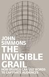 The Invisible Grail: How Brands Can Use Words to Captivate Audiences