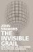 Book The Invisible Grail: How Brands Can Use Words to Captivate Audiences
