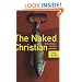 The Naked Christian: Taking Off Religion to Find True Relationship