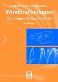 Windkraftanlagen. Grundlagen, Entwurf, Planung und Betrieb