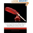 Hunting Trips of a Ranchman: Sketches of Sport On the Northern Cattle Plains by Theodore Roosevelt