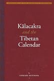 Kalacakra and the Tibetan Calender (Treasury of the Buddhist Sciences)