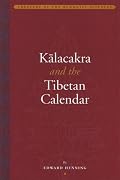 Kalacakra and the Tibetan Calender (Treasury of the Buddhist Sciences)