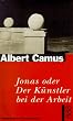 Jonas oder Der K�nstler bei der Arbeit: Gesammelte Erz�hlungen