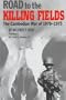 Road to the Killing Fields: The Cambodian War of 1970-1975 (Texas A & M University Military History)