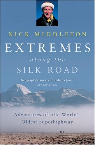 City Travel Guides Discounted  Books : Extremes Along the Silk Road: Adventures Off the World's Oldest Superhighway