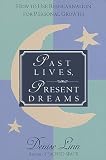 Past Lives, Present Dreams
