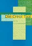 Creol Taal: 250 Years of Negerhollands Texts