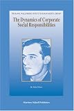 The Dynamics of Corporate Social Responsibilities (The Raoul Wallenberg Institute Human Rights Library) (The Raoul Wallenberg Institute Human Rights Library)