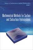 Mathematical Methods for Surface and Subsurface Hydrosystems (Series in Contemporary Applied Mathematics ? Vol. 7)