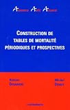 Revue Economica  / Construction de tables de mortalité périodiques et prospectives