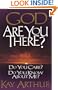 God, Are You There?: Do You Care? Do You Know about Me?