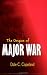 The Origins of Major War (Cornell Studies in Security Affairs)