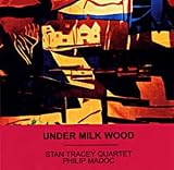 Under Milk Wood: Jazz Suite Inspired By Dylan Thomas