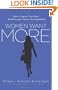 Women Want More: How to Capture Your Share of the World's Largest, Fastest-Growing Market