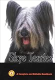 Skye Terrier: A Complete and Reliable Handbook (Complete Handbook)