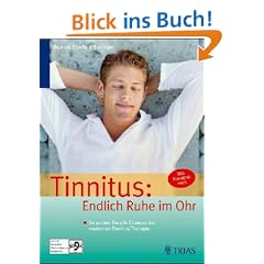 Die Behandlung von Ohrger�uschen. Was Tinnitus- Patienten das Leben leichter macht