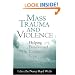 Mass Trauma and Violence: Helping Families and Children Cope (Social Work Practice with Children and Families)