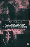 Czechoslovakia: The Velvet Revolution and Beyond