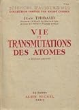 Vie et transmutations des atomes