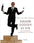 Savoir go�ter le vin : Par le meilleur sommelier du monde
