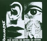 Discharge - Hear Nothing, See Nothing, Say Nothing