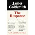 The Response to: GATT and Global Free Trade by Sir James Goldsmith