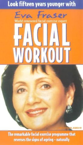 Eva Fraser's Facial Workout