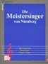 Die Meistersaenger Von Nuernberg (Music Scores)