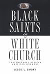 Black Saints in a White Church: Contemporary African American Mormons